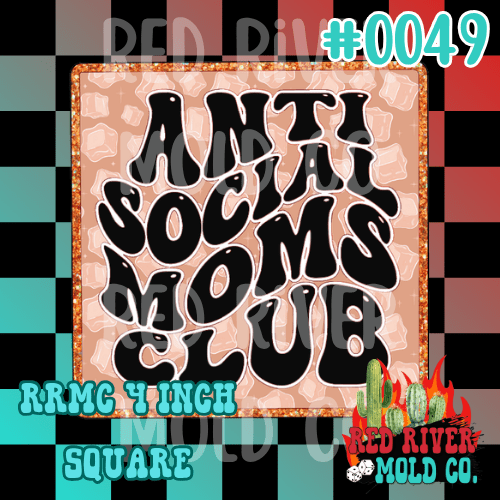 Anti Social Moms Club cardstock RRMC 4 inch square (49) - Red River Mold Co
