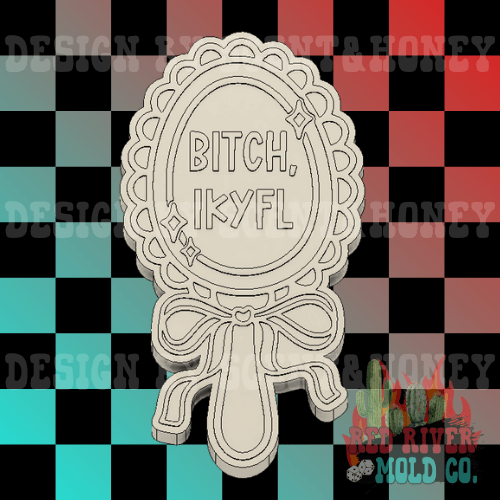 Bitch, IKYFL mirror Silicone Freshie Mold - Red River Mold Co