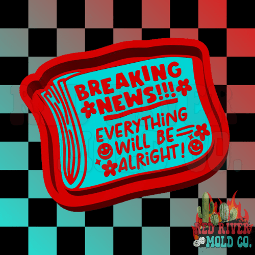 Breaking News Everything Will Be Alright Silicone Freshie Mold (AGS Mold) - Red River Mold Co