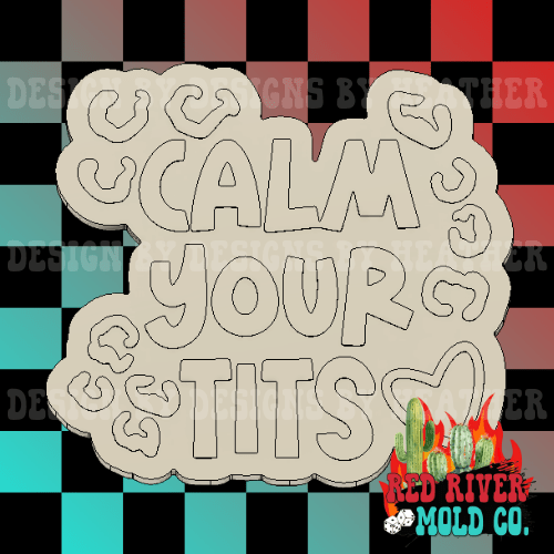 Calm Your Tits Silicone Freshie Mold - Red River Mold Co