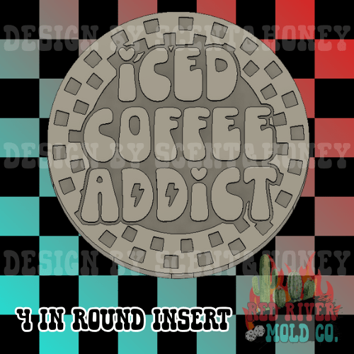 Checkered circle Iced Coffee Addict 4 in Round Mold Insert - Red River Mold Co