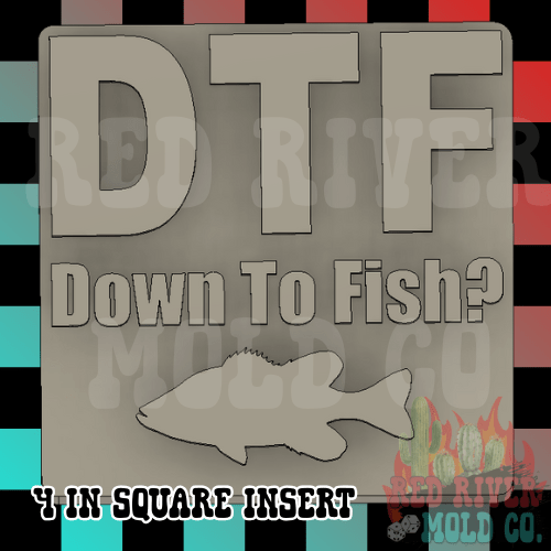 DTF Down To Fish? 4 in Square Mold Insert - Red River Mold Co