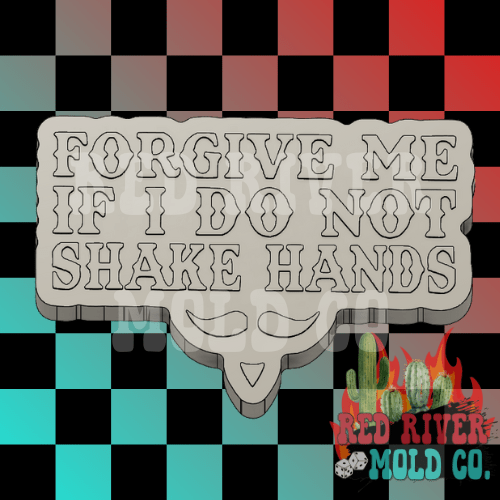 Forgive Me If I Do Not Shake Hands Silicone Freshie Mold - Red River Mold Co