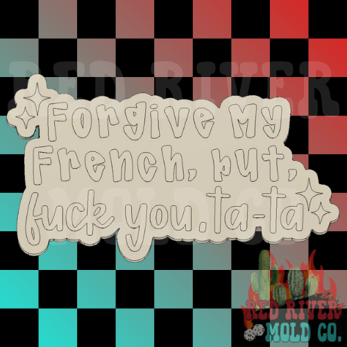 Forgive My French, But, fuck you, ta - ta Silicone Freshie Mold - Red River Mold Co