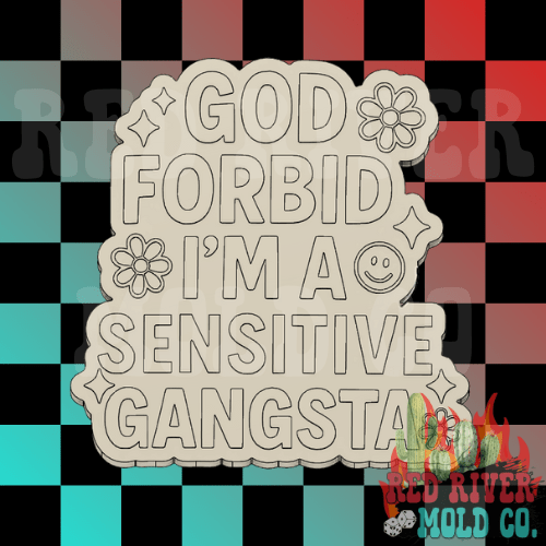God Forbid I'm A Sensitive Gangster Silicone Freshie Mold - Red River Mold Co