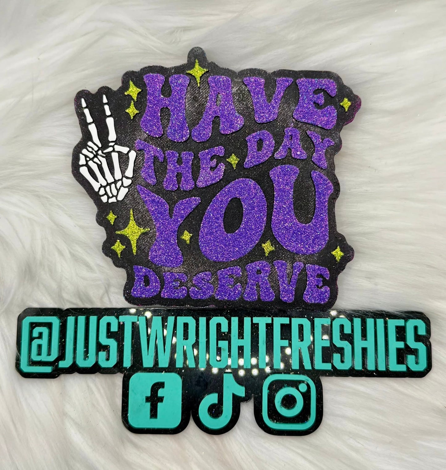 Have The Day You Deserve Silicone Freshie Mold - Red River Mold Co
