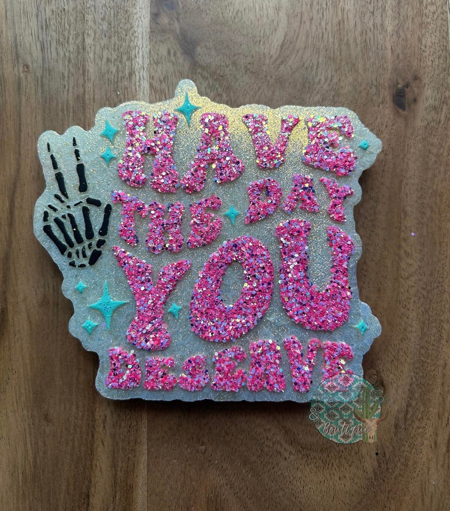 Have The Day You Deserve Silicone Freshie Mold - Red River Mold Co