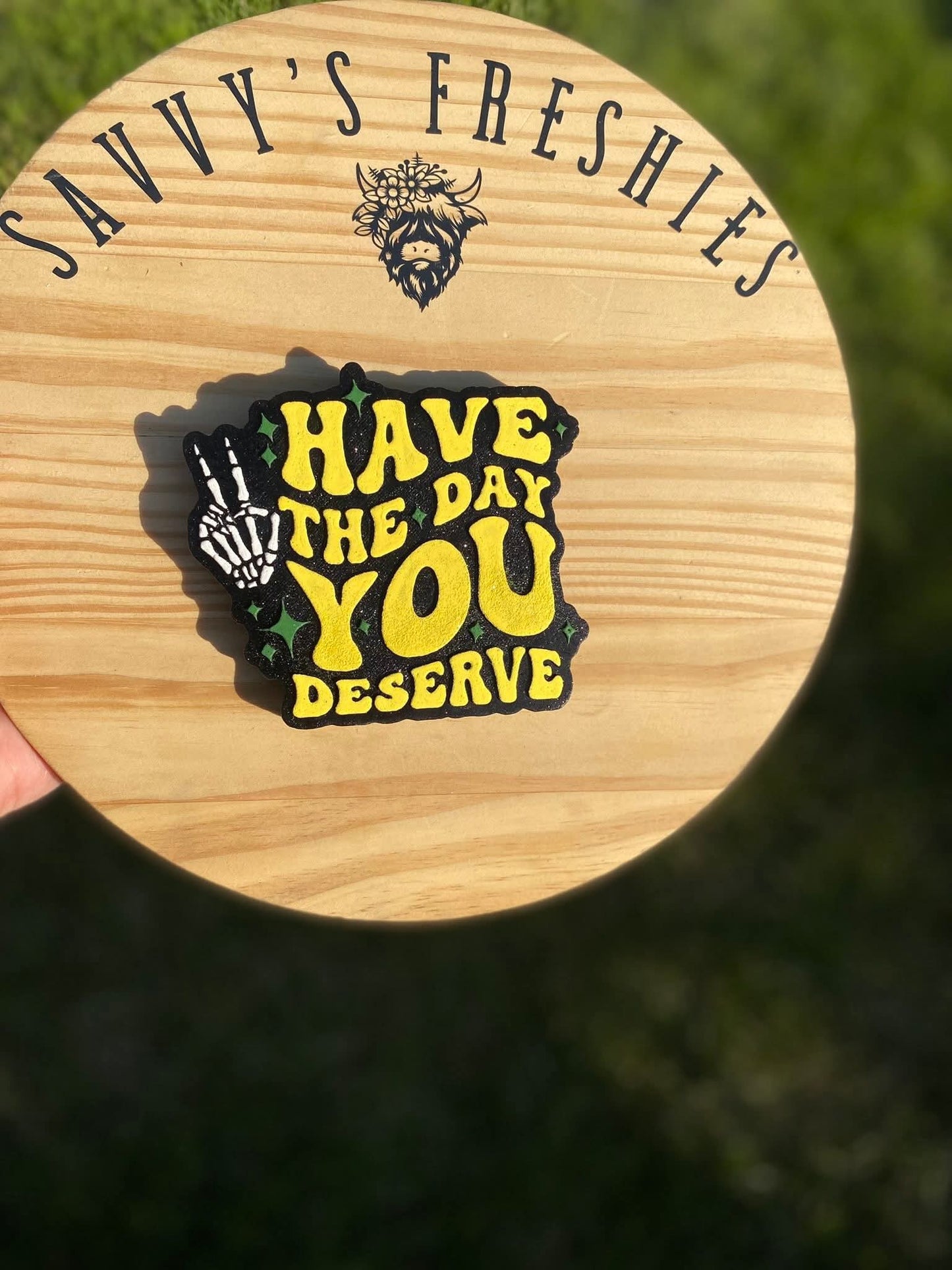Have The Day You Deserve Silicone Freshie Mold - Red River Mold Co