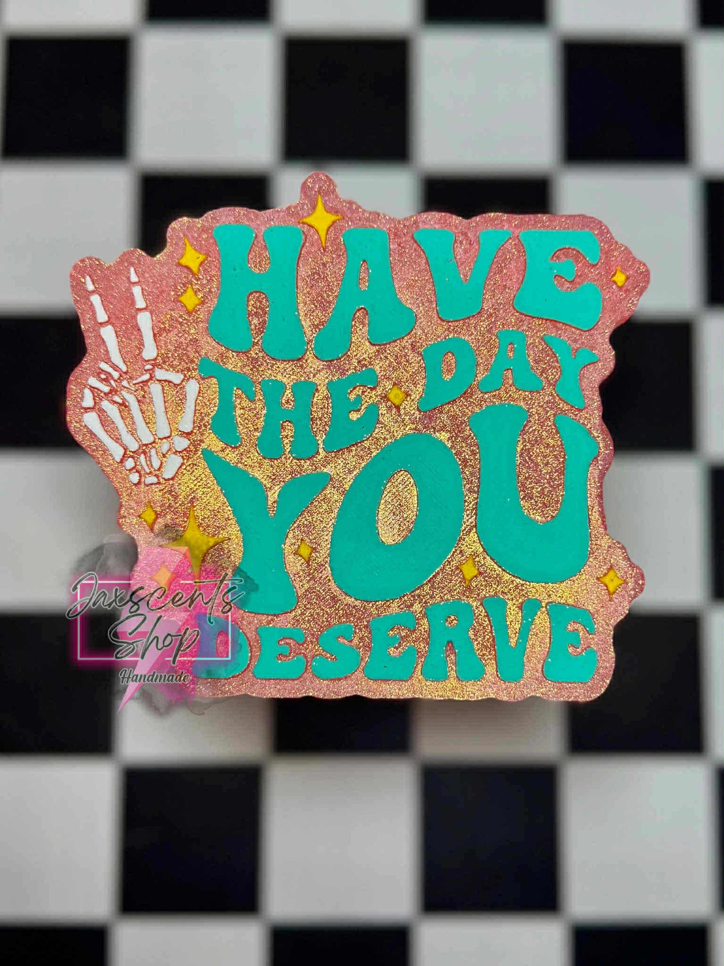 Have The Day You Deserve Silicone Freshie Mold - Red River Mold Co