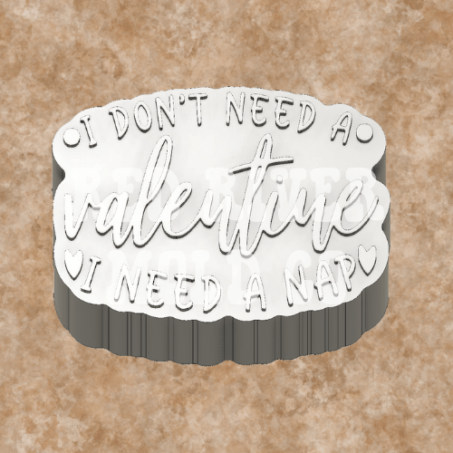 I Don't Need A Valentine I Need A Nap Silicone Freshie Mold - Red River Mold Co
