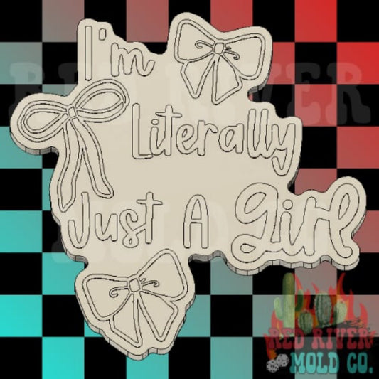 I'm Literally Just A Girl with bows Silicone Freshie Mold - Red River Mold Co