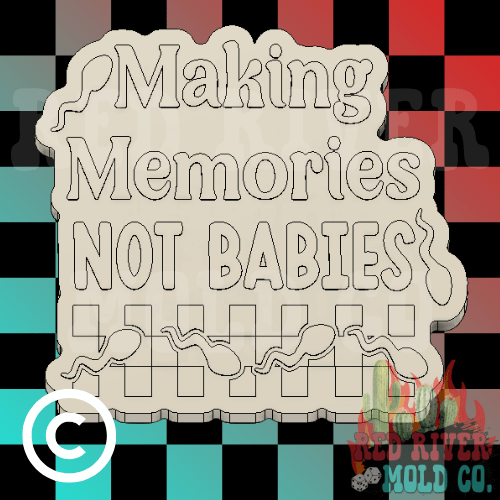 Making Memories Not Babies Silicone Freshie Mold (RRMC EXCLUSIVE) - Red River Mold Co