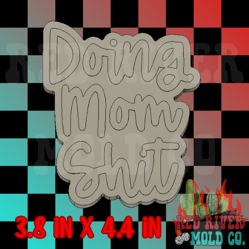 Doing mom shit Silicone Freshie Mold