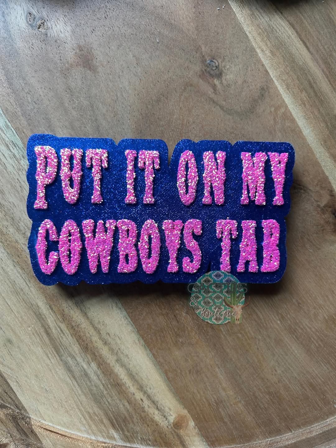 Put It On My Cowboy's Tab Silicone Freshie Mold - Red River Mold Co