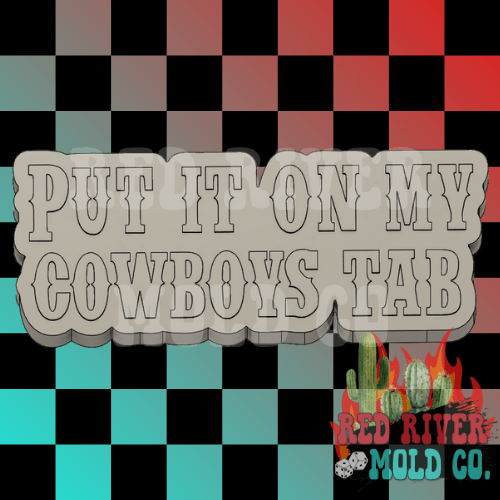 Put It On My Cowboy's Tab Silicone Freshie Mold - Red River Mold Co