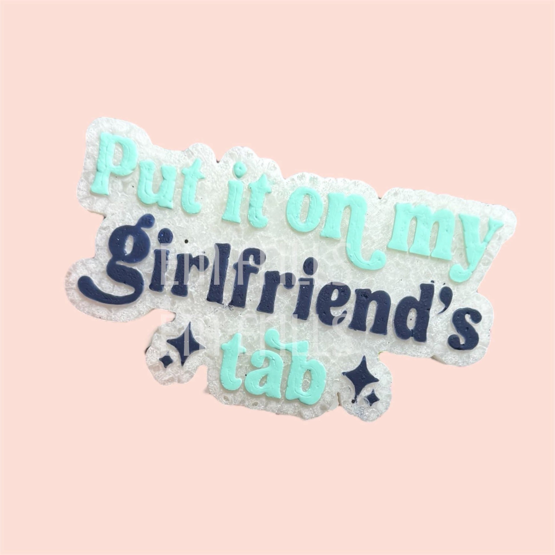 Put it on my girlfriend's tab Silicone Freshie Mold - Red River Mold Co