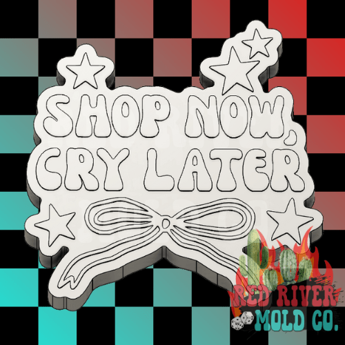 Shop Now, Cry Later Silicone Freshie Mold - Red River Mold Co