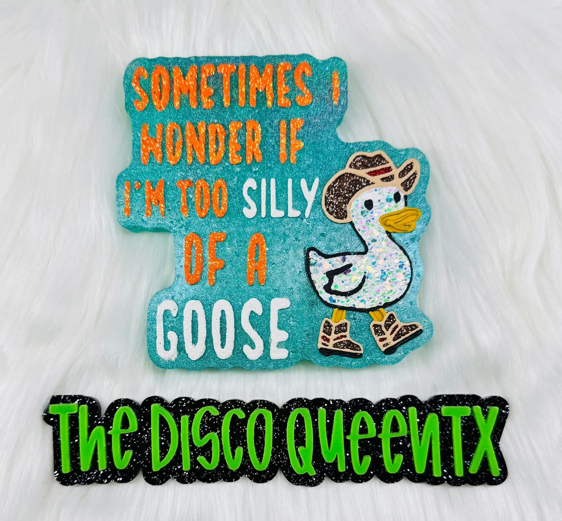 Sometime's I Wonder If I Am Too Silly of a Goose Silicone Freshie Mold - Red River Mold Co