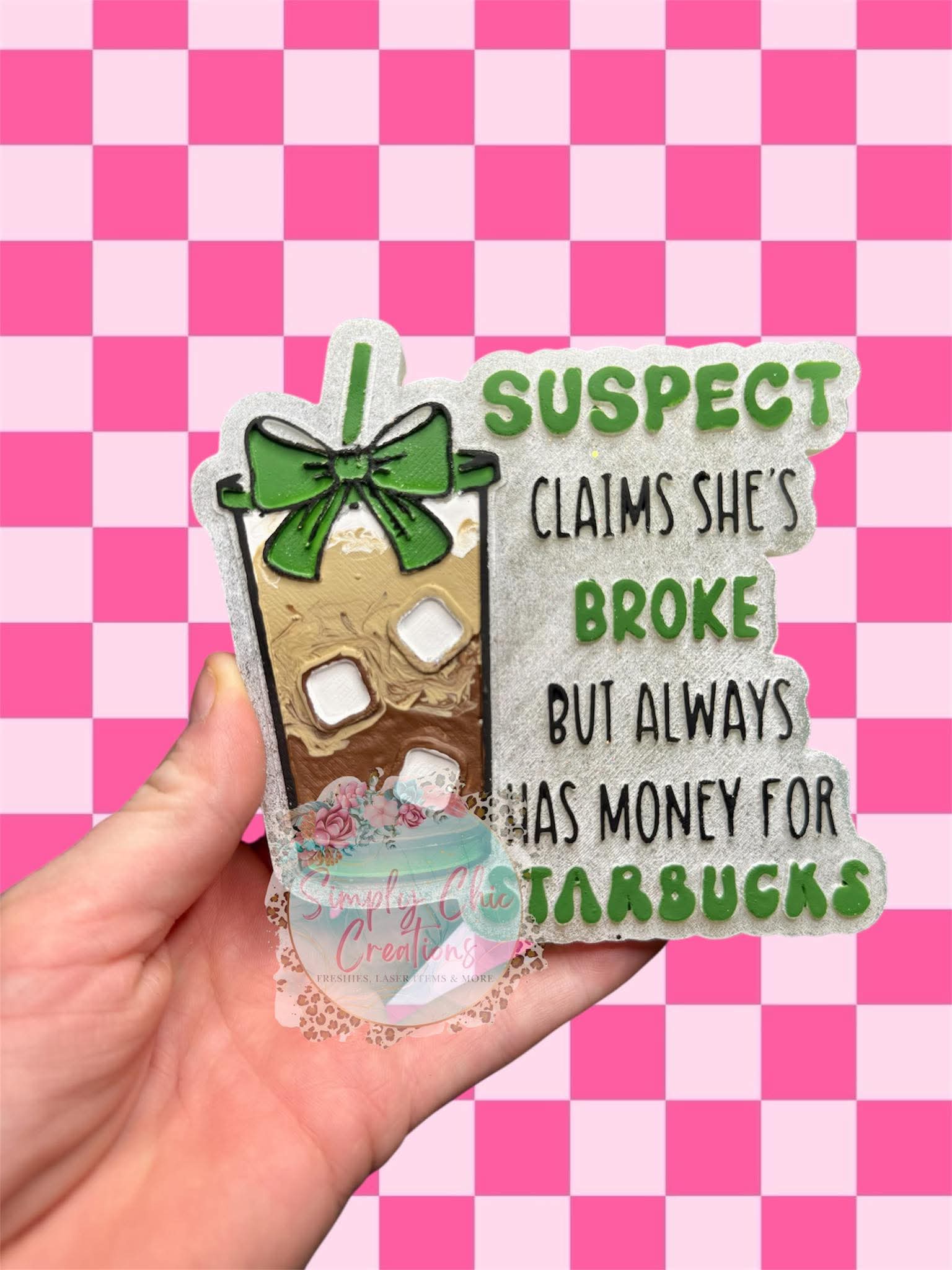 Suspect Claims She's Broke But Always Has Money for Star bucks Silicone Freshie Mold - Red River Mold Co