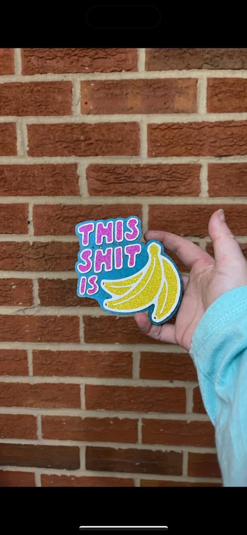 This Shit is Bananas Silicone Freshie Mold - Red River Mold Co