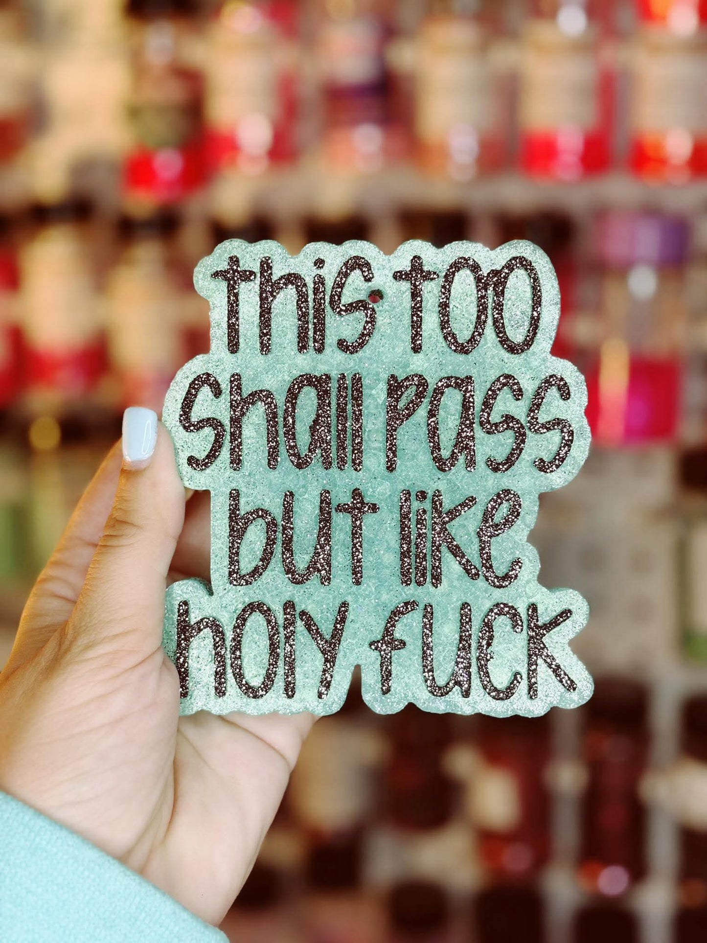 This Too Shall Pass But Like Holy Fuck Silicone Freshie Mold - Red River Mold Co
