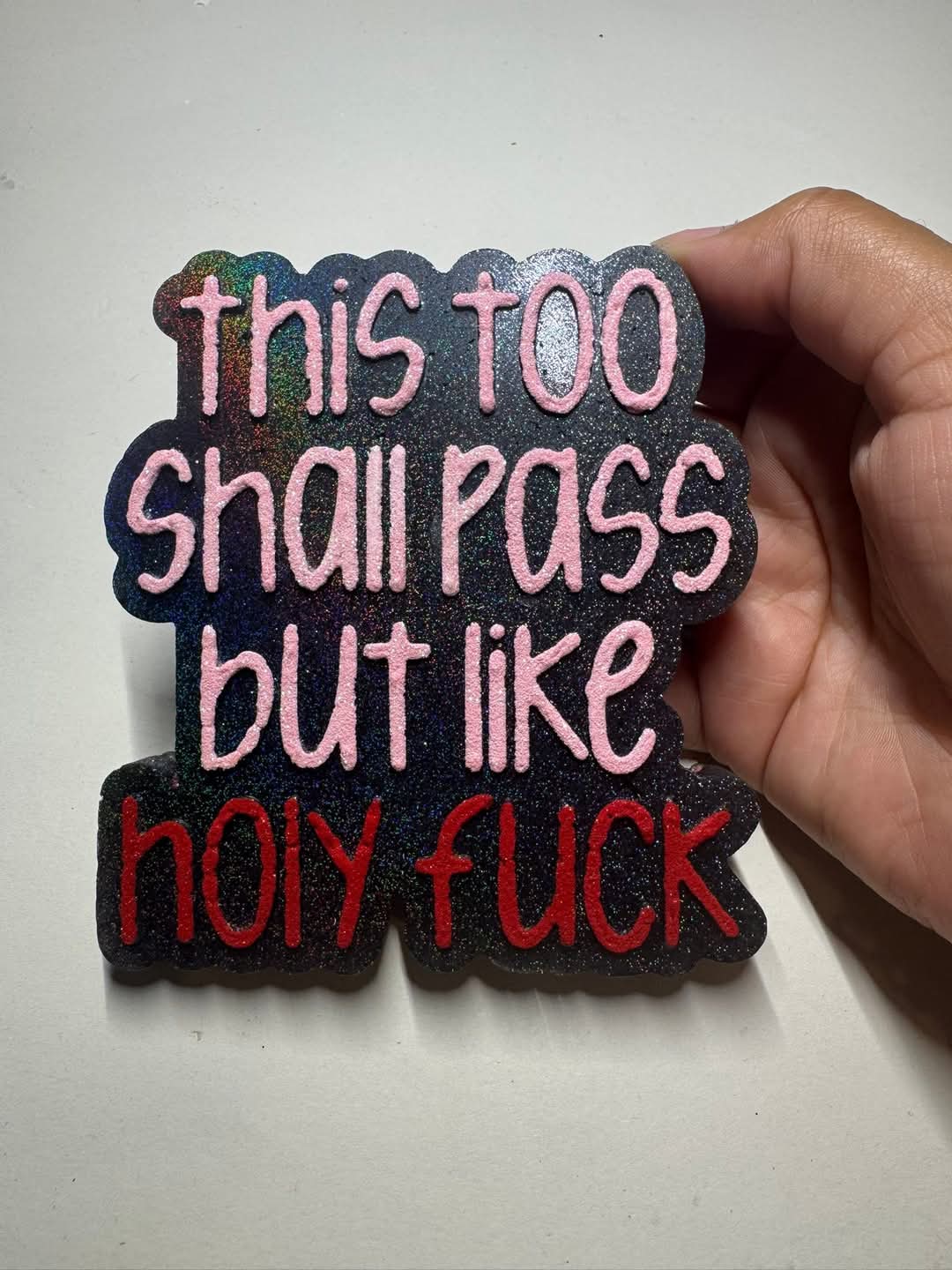 This Too Shall Pass But Like Holy Fuck Silicone Freshie Mold - Red River Mold Co