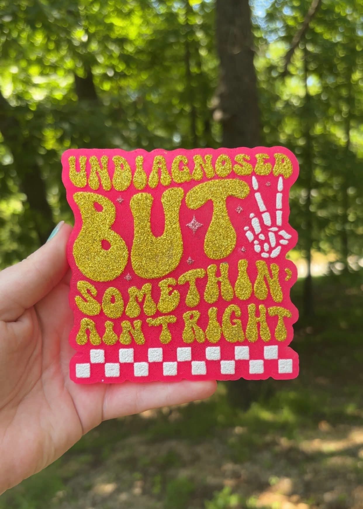 Undiagnosed But Somethin' Ain't Right Silicone Freshie Mold - Red River Mold Co