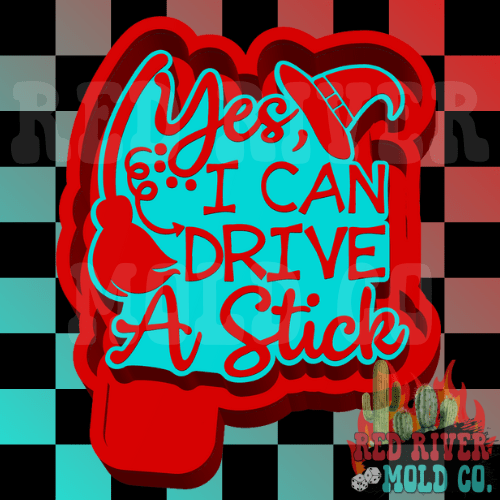 Yes I Can Drive A Stick Silicone Freshie Mold - Red River Mold Co