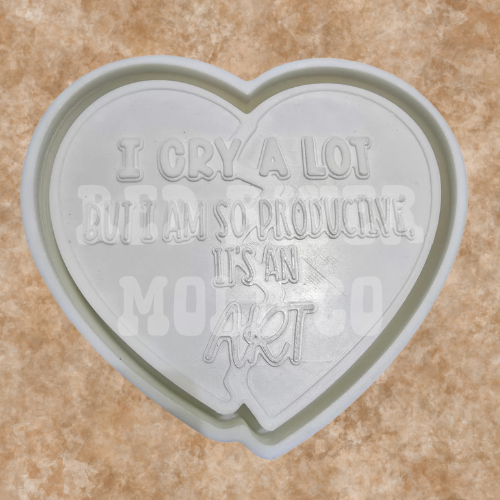 I Cry A Lot But I'm So Productive It's An Art Heart Silicone Freshie Mold