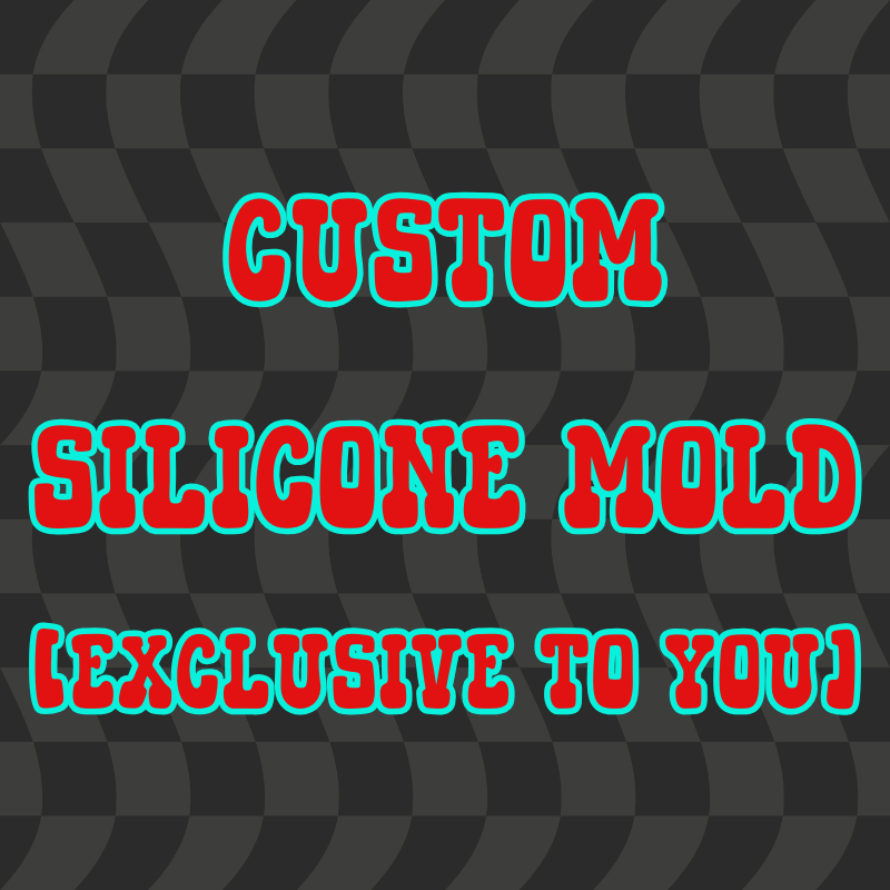 EXCLUSIVE Custom Silicone Mold (read description)