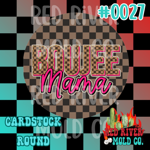 Boujee Mama cardstock round - Red River Mold Co