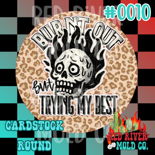 Burnt out but trying my best cardstock round - Red River Mold Co