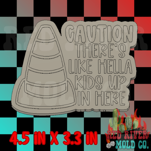 Caution hella kids up in here Silicone Freshie Mold - Red River Mold Co
