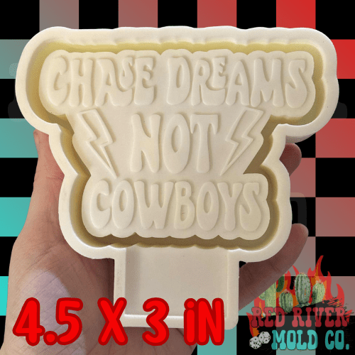 Chase Dreams Not Cowboys Silicone Freshie Mold - Red River Mold Co