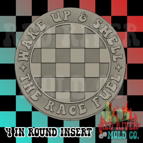 Checkered Wake Up And Smell The Race Fuel 4 in Round Mold Insert - Red River Mold Co