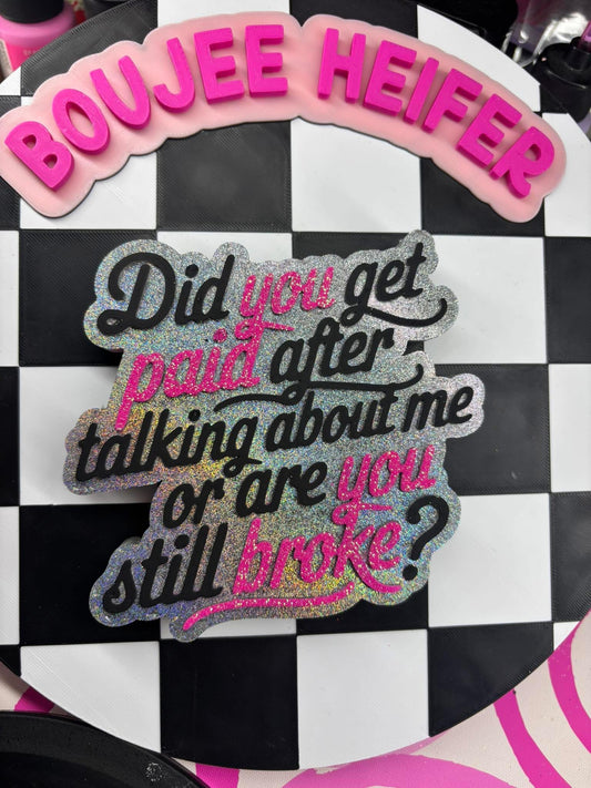 Did you get paid after talking about me or are you still broke? Silicone Freshie Mold - Red River Mold Co
