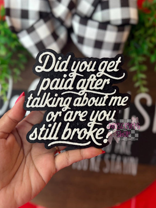 Did you get paid after talking about me or are you still broke? Silicone Freshie Mold - Red River Mold Co