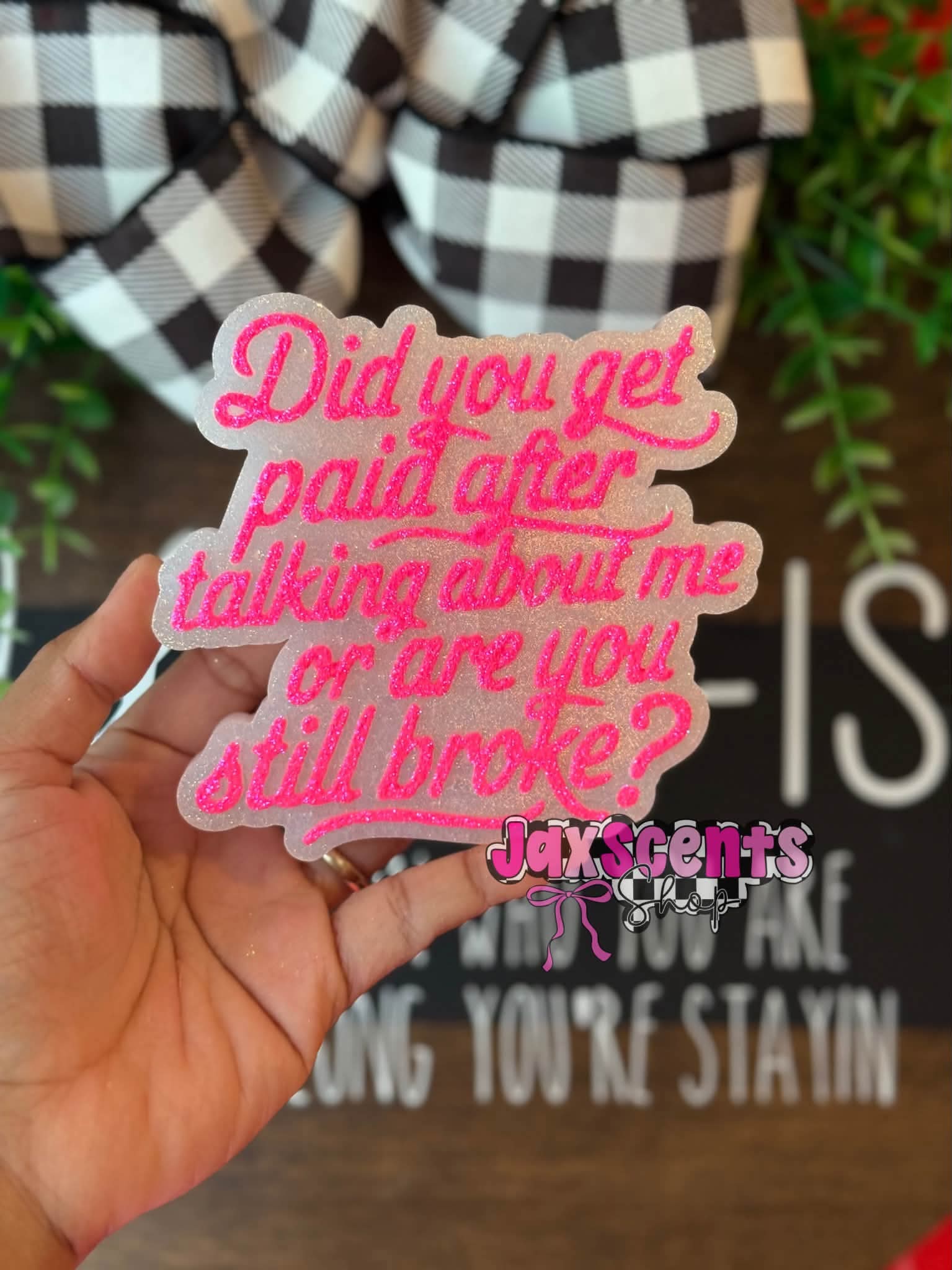 Did you get paid after talking about me or are you still broke? Silicone Freshie Mold - Red River Mold Co