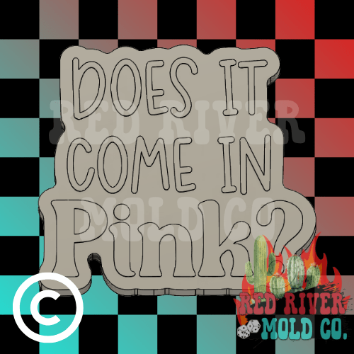Does It Come In Pink? Silicone Freshie Mold RRMC Exclusive - Red River Mold Co