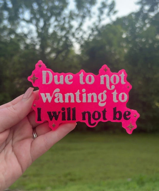 Due To Not Wanting To I Will Not Be Silicone Freshie Mold - Red River Mold Co