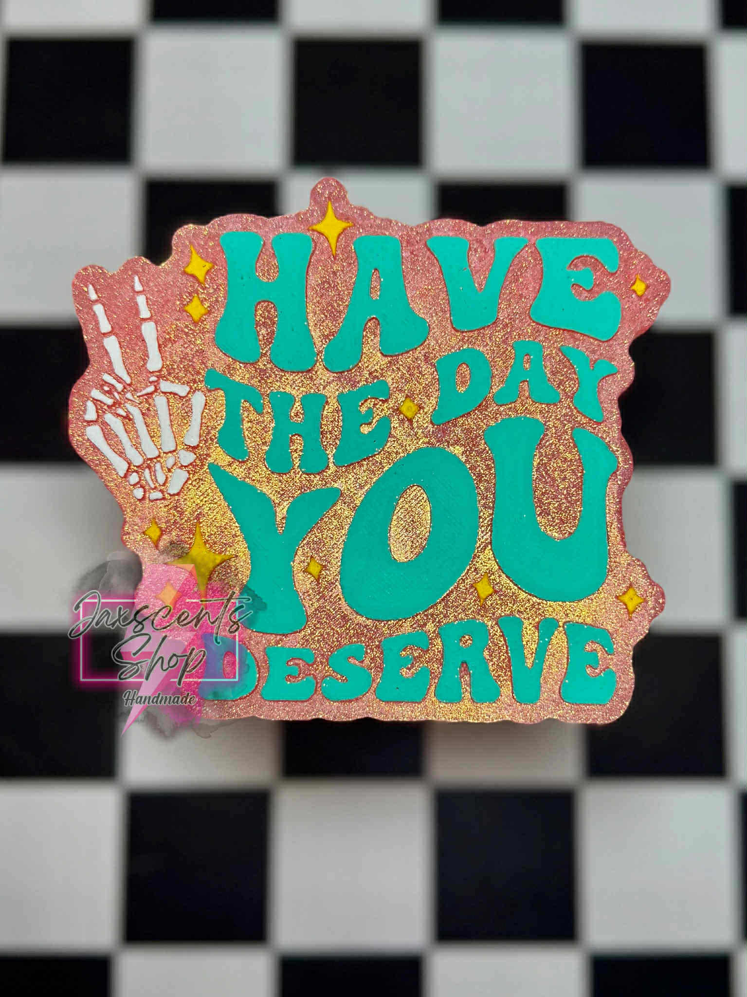 Have The Day You Deserve Silicone Freshie Mold - Red River Mold Co