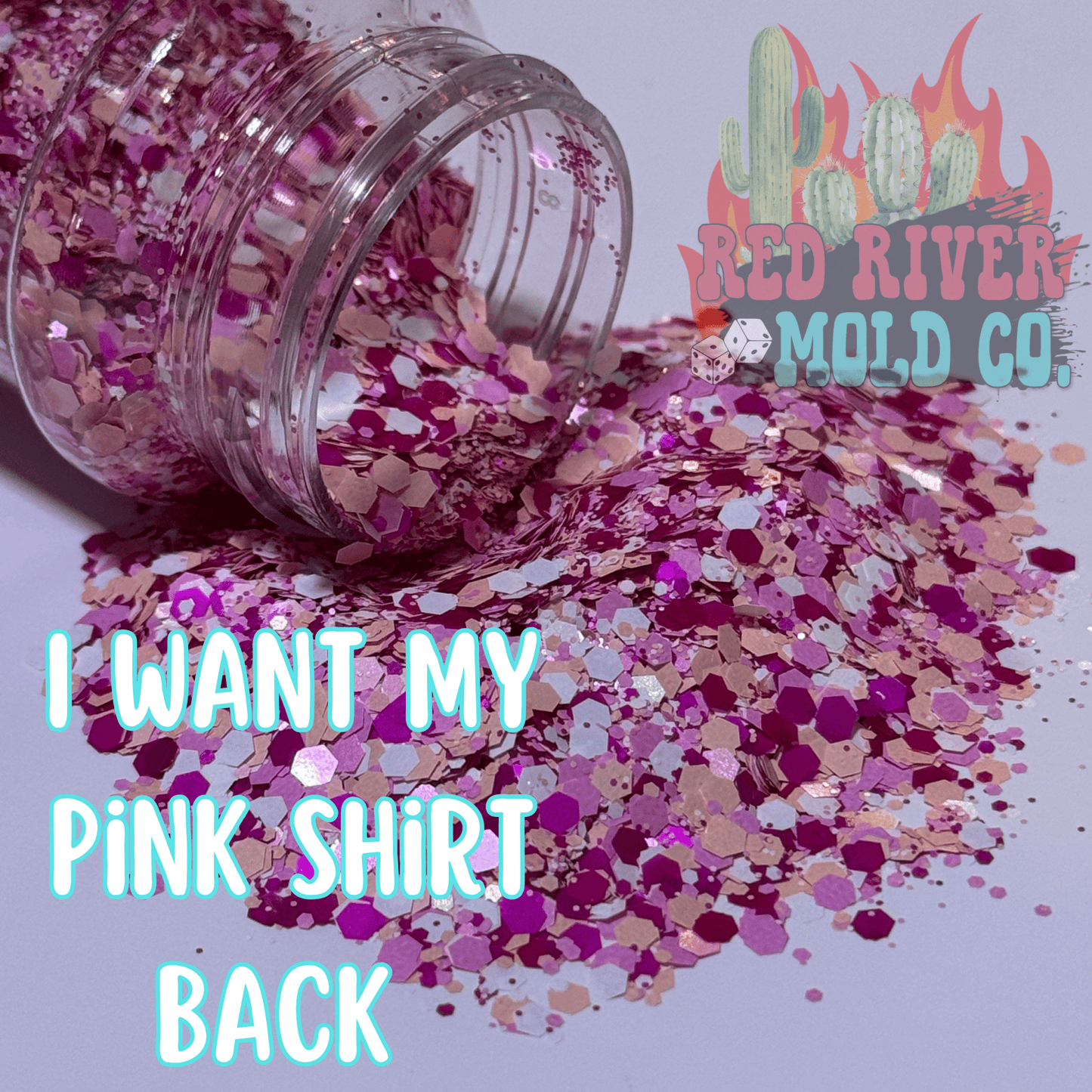 I Want My Pink Shirt Back Premium Chunky Glitter (Metallic) - Red River Mold Co