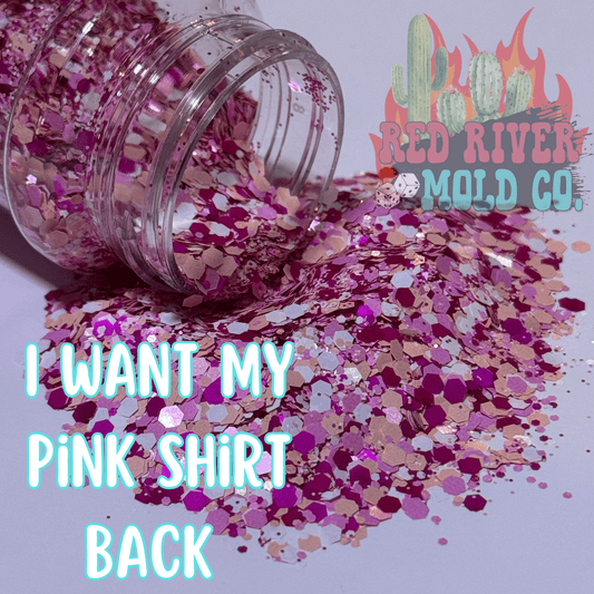I Want My Pink Shirt Back Premium Chunky Glitter (Metallic) - Red River Mold Co