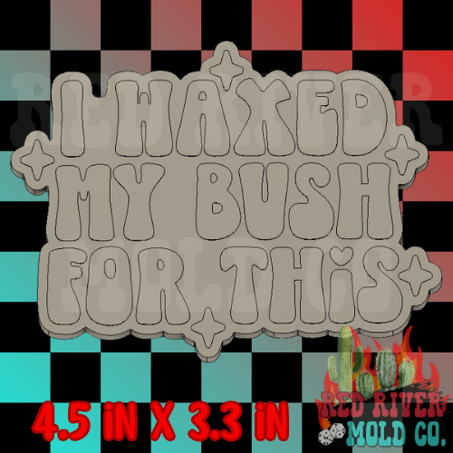 I waxed my bush for this Silicone Freshie Mold - Red River Mold Co