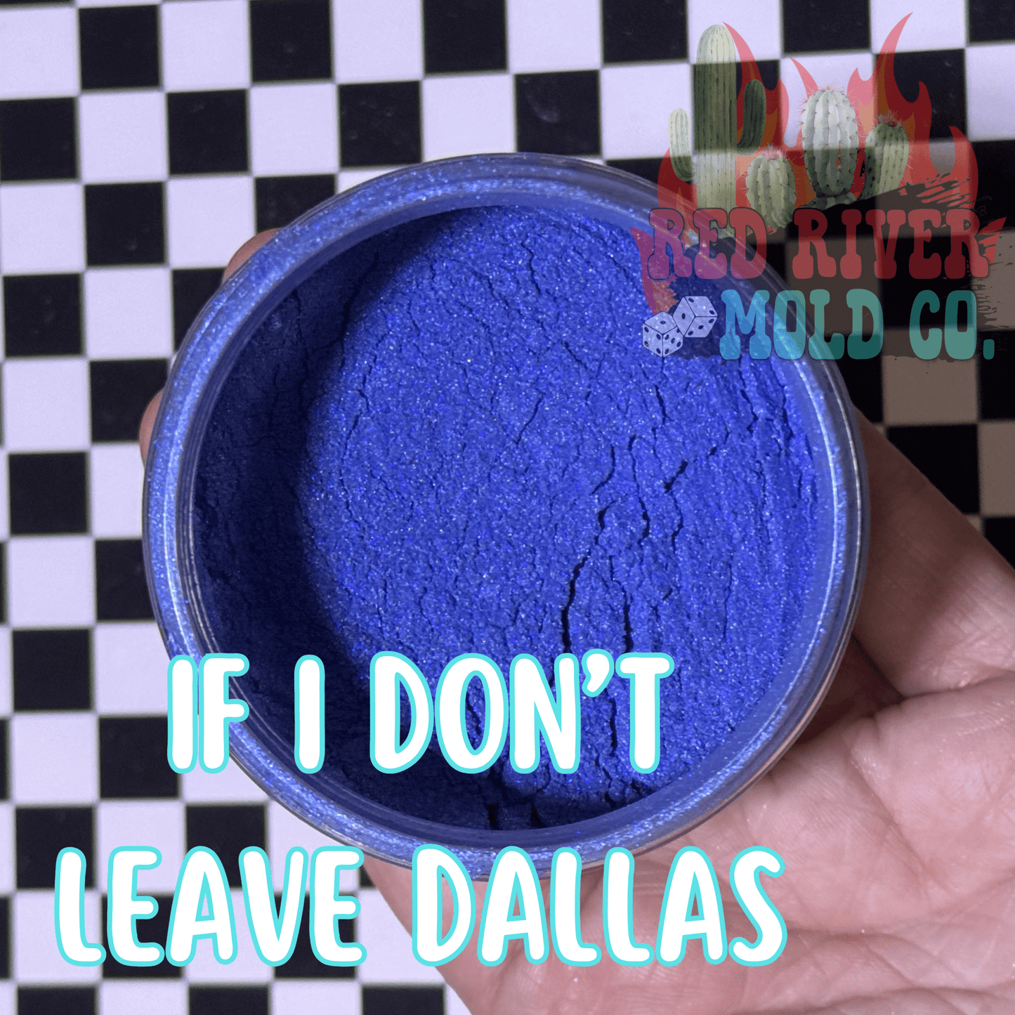 If I Don’t Leave Dallas Premium Mica Powder - Red River Mold Co
