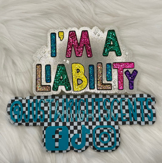 I'm A Liability Silicone Freshie Mold - Red River Mold Co