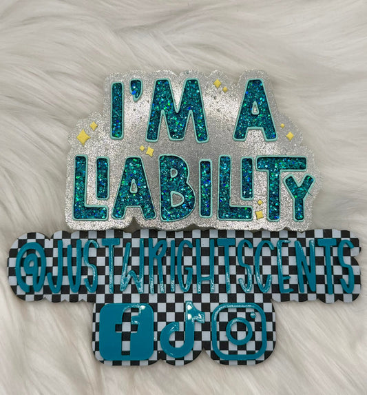 I'm A Liability Silicone Freshie Mold - Red River Mold Co