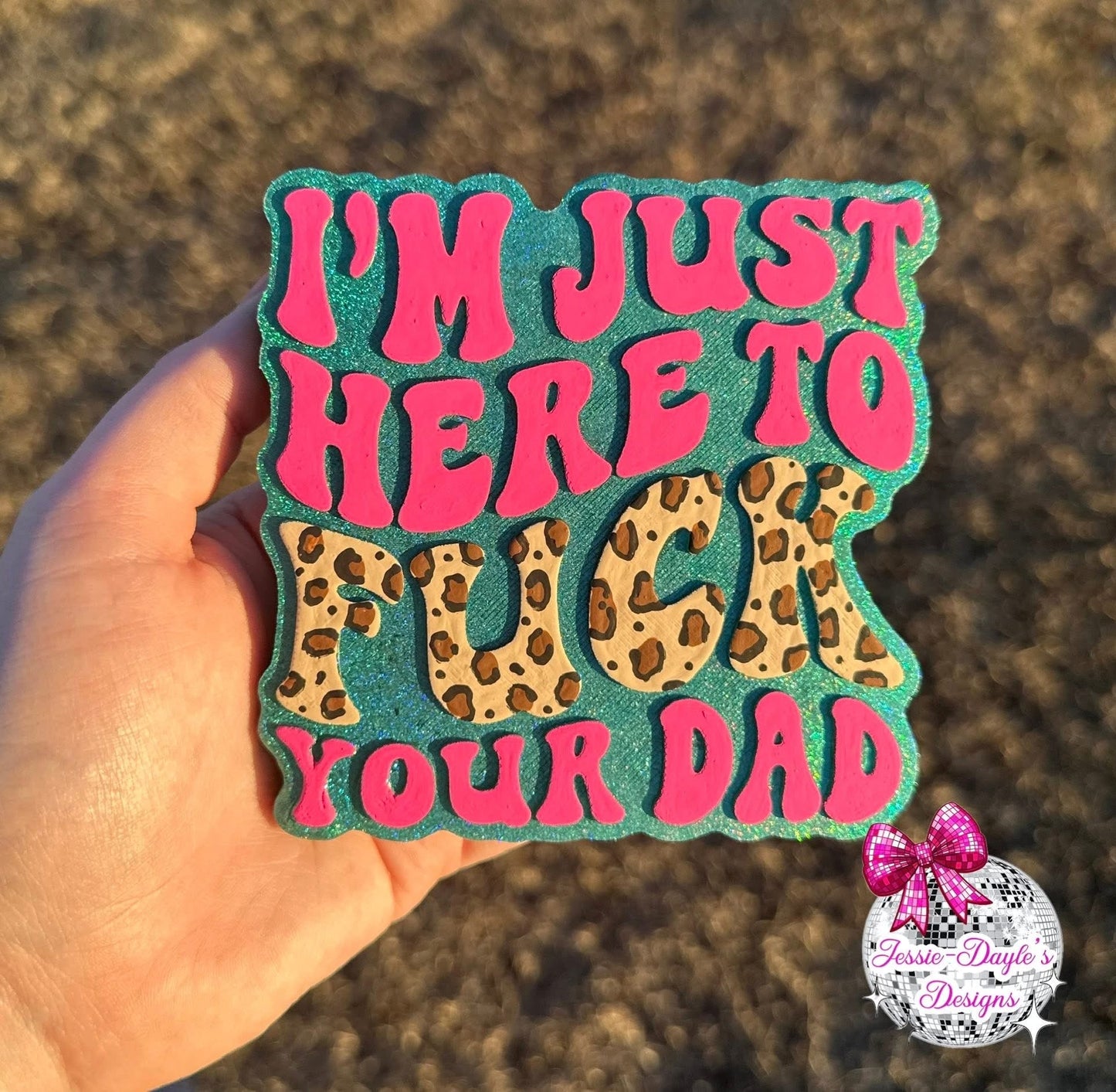 I'm Just Here To Fuck Your Dad Silicone Freshie Mold - Red River Mold Co