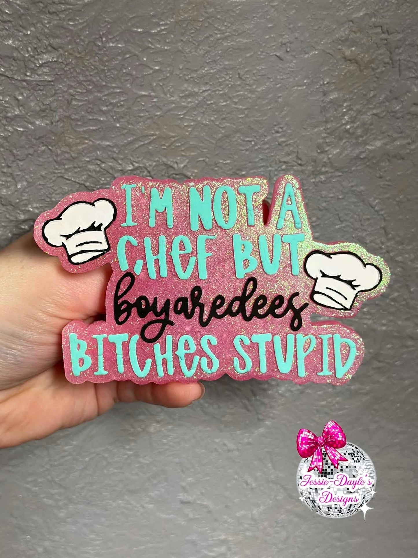 I'm Not A Chef But Boyardees Bitches Stupid Silicone Freshie Mold - Red River Mold Co
