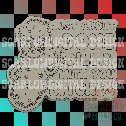 Just About Done Dillin With You Bitches Silicone Freshie Mold (Scarlow Digital Design) - Red River Mold Co